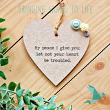 My Peace I Give You; Let Not Your Heart Be Troubled - John 14:27 - Heart