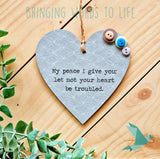 My Peace I Give You; Let Not Your Heart Be Troubled - John 14:27 - Heart