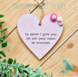 My Peace I Give You; Let Not Your Heart Be Troubled - John 14:27 - Heart