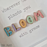 Wherever God Plants You Bloom With Grace