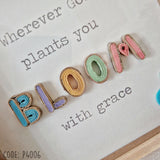 Wherever God Plants You Bloom With Grace