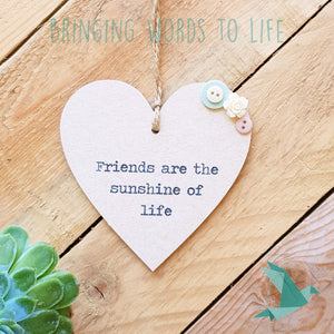 Friends Are The Sunshine Of Life - Heart