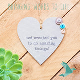 God Created You To Do Amazing Things! - Heart