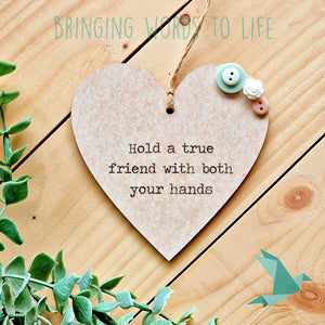 Hold A True Friend With Both Your Hands - Heart
