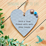 Hold A True Friend With Both Your Hands - Heart