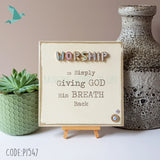 WORSHIP Is Simply Giving God His Breath Back