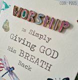 WORSHIP Is Simply Giving God His Breath Back