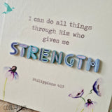 Philippians 4:13 STRENGTH I Can Do All Things Through Him Who Gives Me Strength