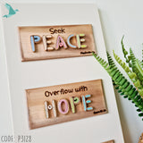 PEACE HOPE JOY Seek Peace, OverFlow With Hope, Be Filled With Joy