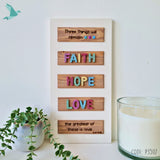 1 Corinthians 13:13 FAITH HOPE LOVE Three Things Will Remain