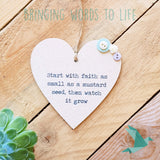 Start With Faith As Small As A Mustard Seed, Then Watch It Grow! - Heart