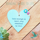 Take Courage My Heart, Stay Steadfast My Soul - Heart