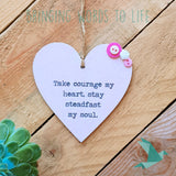 Take Courage My Heart, Stay Steadfast My Soul - Heart