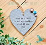 What If I Fall? Oh But My Darling, What If You Fly! - Heart