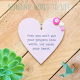 When You Can't Put Your Prayers Into Words, God Hears Your Heart - Heart