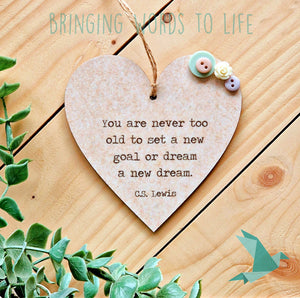 You Are Never Too Old To Dream A New Dream - CS Lewis - Heart